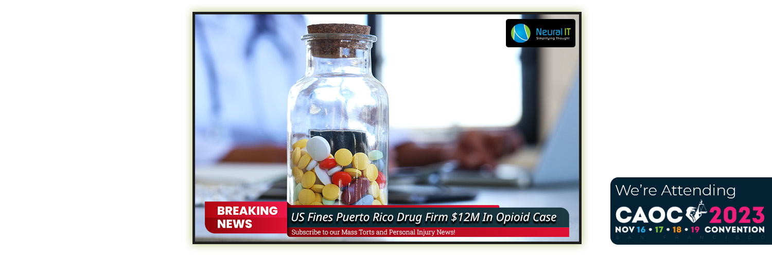 US Fines Puerto Rico Drug Firm $12M In Opioid Case