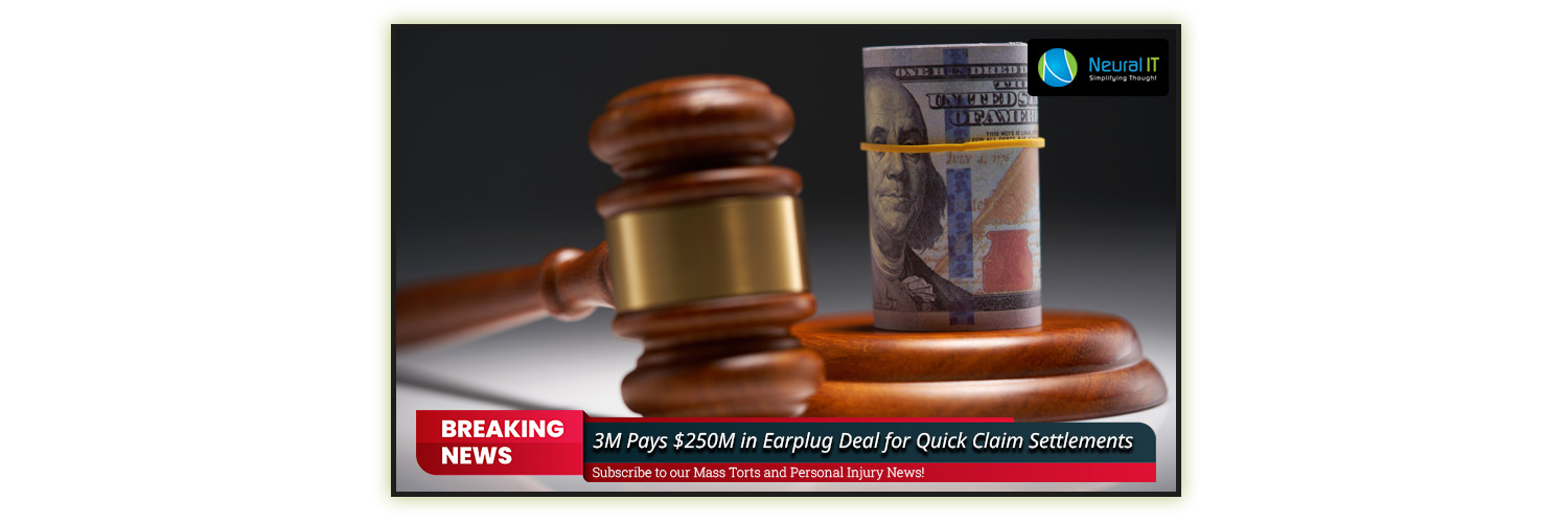 3M Pays $250M in Earplug Deal for Quick Claim Settlements