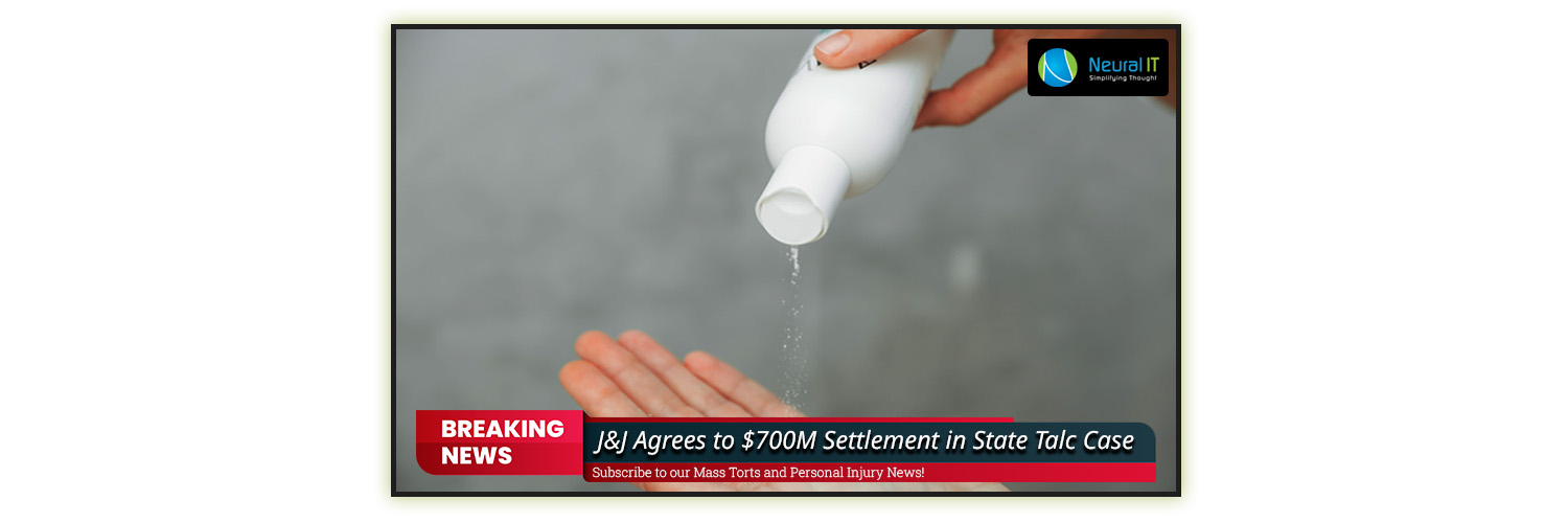 J&J Agrees to $700M Settlement in State Talc Case