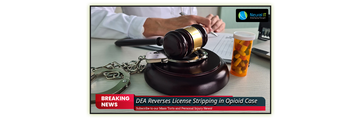 DEA Reverses License Stripping in Opioid Case