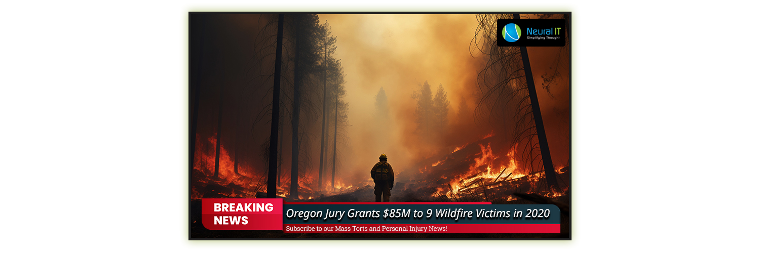 Oregon Jury Grants $85M to 9 Wildfire Victims in 2020