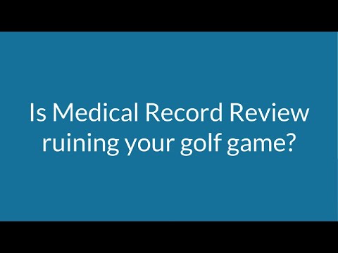 Is Medical Record Review Ruining Your Golf Game?