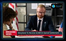 Maryland To Receive $24M In Opioid Settlement