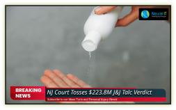 NJ Court Tosses $223.8M J&J Talc Verdict