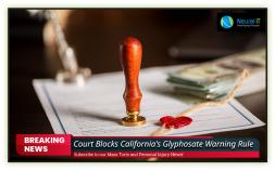 Court Blocks California's Glyphosate Warning Rule