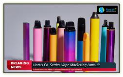 Harris Co. Settles Vape Marketing Lawsuit